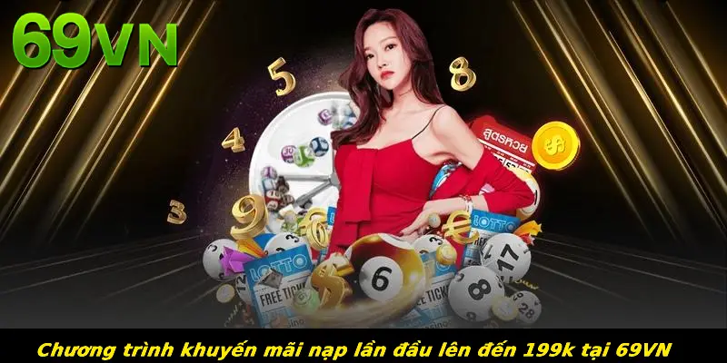 Chương trình khuyến mãi nạp lần đầu lên đến 199k tại 69VN